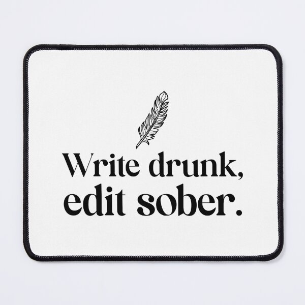 Item preview, Write Drunk Edit Sober designed and sold by SwordsAndCharms.