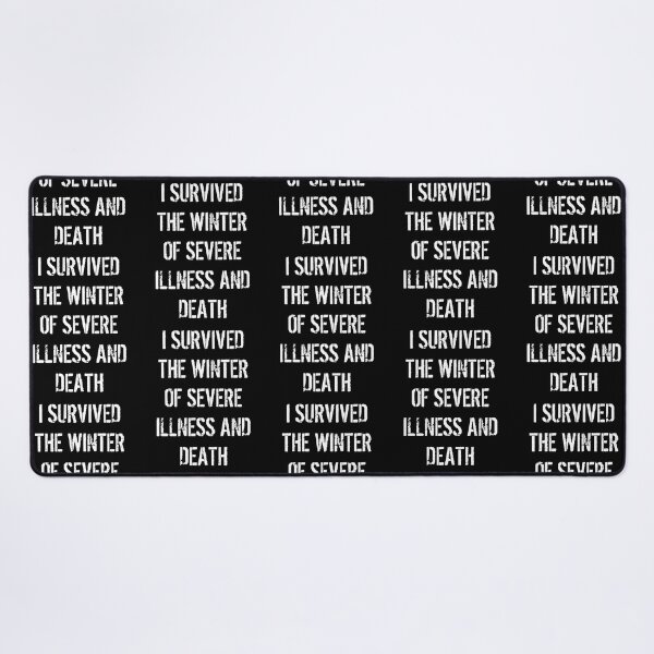Item preview, I SURVIVED THE WINTER OF SEVERE ILLNESS AND DEATH designed and sold by Indra Agrawal.
