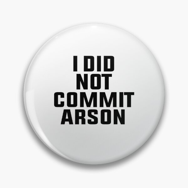 Item preview, I Did Not Commit Arson designed and sold by FantasticBee.