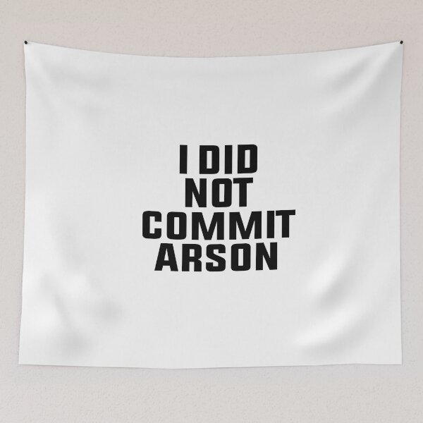 Item preview, I Did Not Commit Arson designed and sold by FantasticBee.