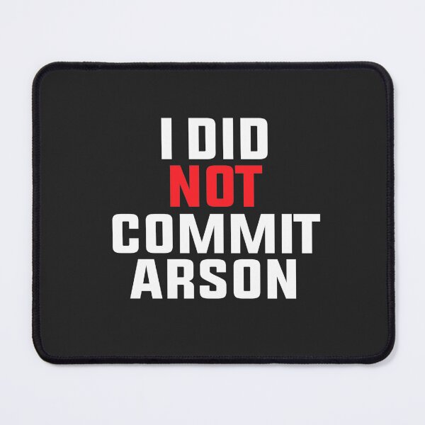 Item preview, I Did Not Commit Arson designed and sold by FantasticBee.
