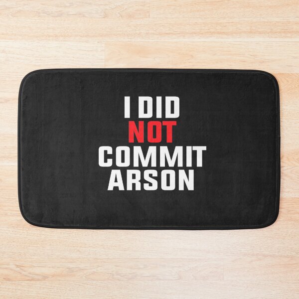 Item preview, I Did Not Commit Arson designed and sold by FantasticBee.