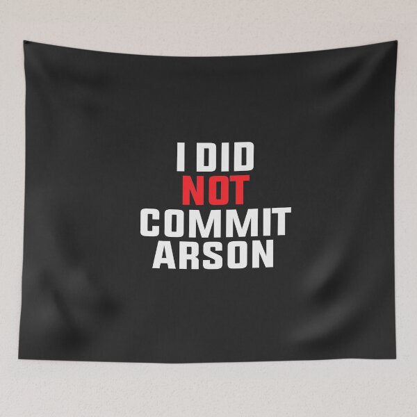 Item preview, I Did Not Commit Arson designed and sold by FantasticBee.