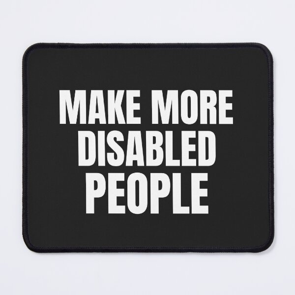 Item preview, Make More Disabled People designed and sold by Disabledland.
