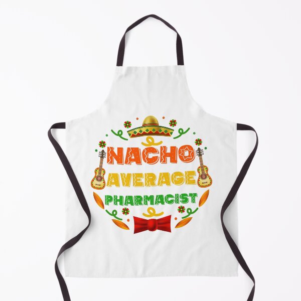 Item preview, Funny Pharmacist Quote: Nacho Average Pharmacist designed and sold by AMINE  ★★★★★.