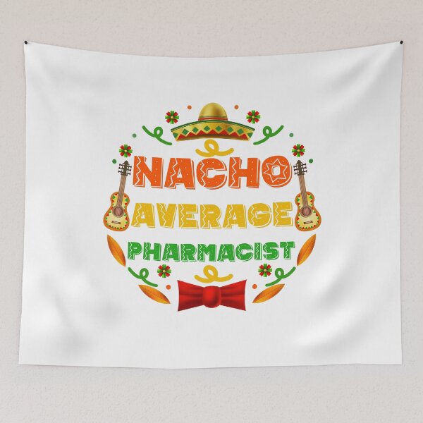 Item preview, Funny Pharmacist Quote: Nacho Average Pharmacist designed and sold by AMINE  ★★★★★.