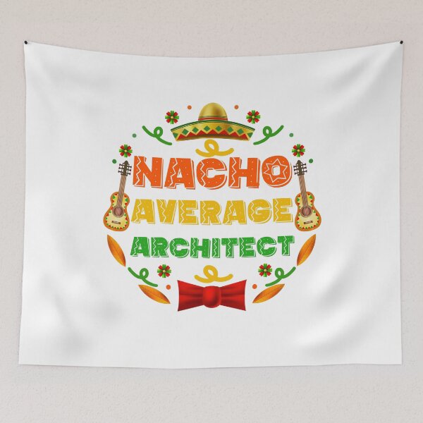 Item preview, Funny Architect Quote: Nacho Average Architect, Cinco De Mayo Gift For Architect designed and sold by AMINE  ★★★★★.