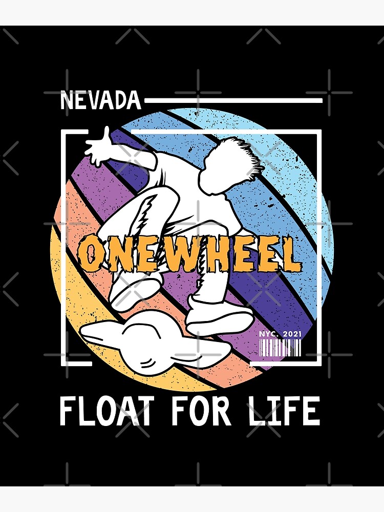 "nevada onewheel style float for life" Poster for Sale by QUEENWIVER