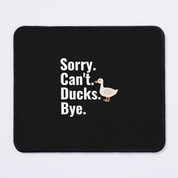Item preview, Sorry Can't Ducks Bye Funny Duck Lover Gift Sorry Can't Ducks designed and sold by lou731.