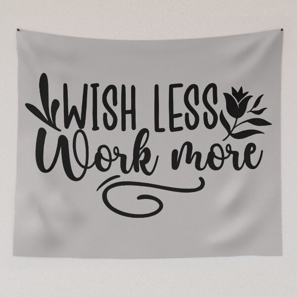 Item preview, wish less work more, wish, work, less, motivational, more, typography, cool, success, inspiration, inspirational, cute, motivation, mindset, entrepreneur, every moment matters, tumblr, cool designed and sold by NAZIMNADIR.