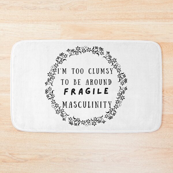 Item preview, im too clumsy to be around fragile masculinity - Masculinity Feminist Feminist Girl power smash the patriarchy feminist social justice designed and sold by DSN HH ★★★★★.