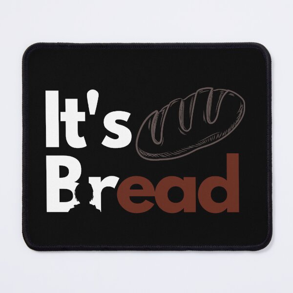 Item preview, It's Bread designed and sold by Arju-Sirius.