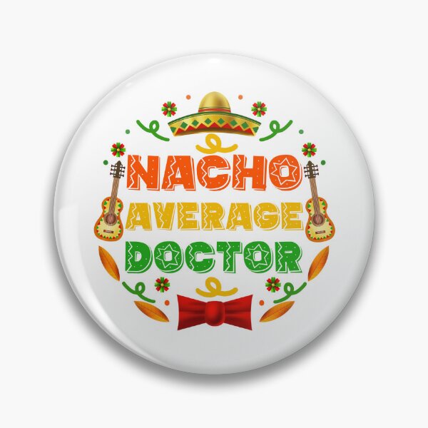Item preview, Funny Teacher Doctor: Nacho Average Doctor, Cinco De Mayo Gift For Doctor designed and sold by AMINE  ★★★★★.