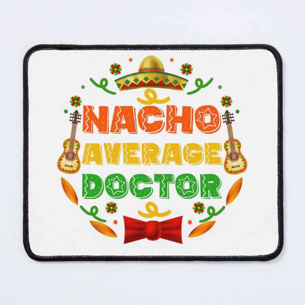 Item preview, Funny Teacher Doctor: Nacho Average Doctor, Cinco De Mayo Gift For Doctor designed and sold by AMINE ★★★★★.