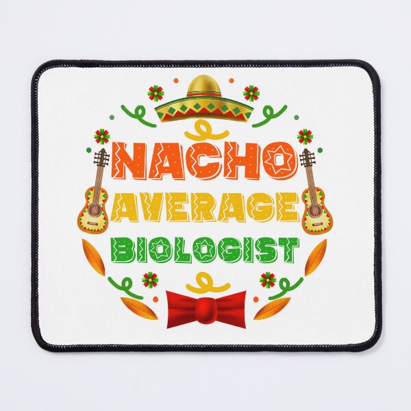 Item preview, Funny Teacher Biologist : Nacho Average Biologist, Cinco De Mayo Gift For Biologist designed and sold by AMINE  ★★★★★.