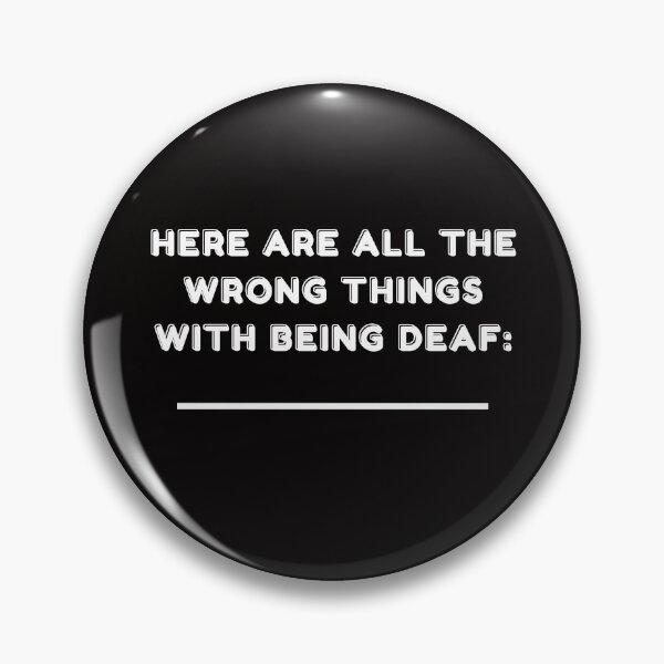 Item preview, Nothing Wrong With Being Deaf (3) designed and sold by Vatazumet.