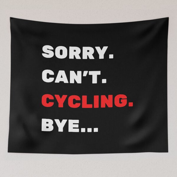 Item preview, Sorry. Can't. Cycling. Bye designed and sold by TheGreenGoat.