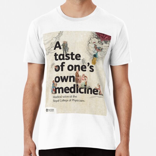 A taste of one's own medicine Premium T-Shirt