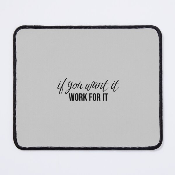 Item preview, If you want it work for it Trendy Slogan designed and sold by Minimalist Quotes and Sayings.
