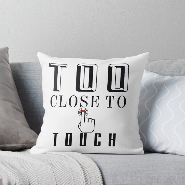 Item preview, TOO CLOSE TO TOUCH designed and sold by MANIMESH01.