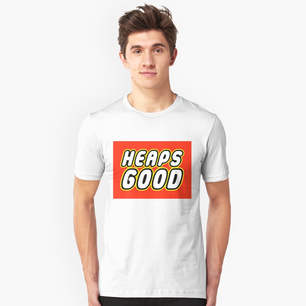 heaps good t shirt