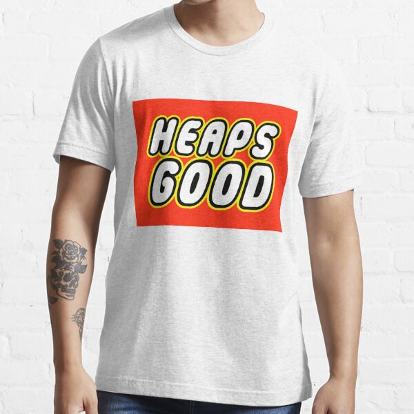 Heaps Good T Shirt For Sale By Chilleew Redbubble Minifig T Shirts Minifigure T Shirts