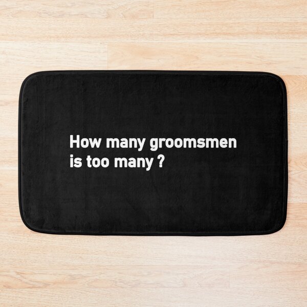 Item preview, How many groomsmen is too many designed and sold by Housestore.