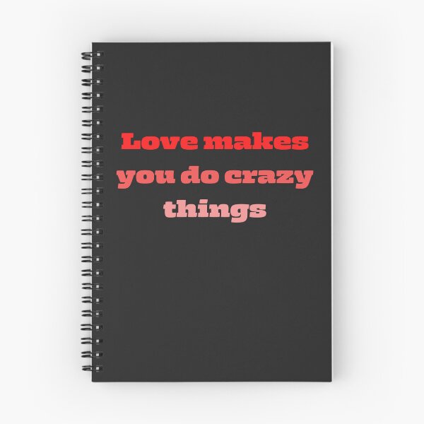 Item preview, Love makes you do crazy things.  A cute design for lovers everywhere. A funny love meme. designed and sold by Doggymadness.
