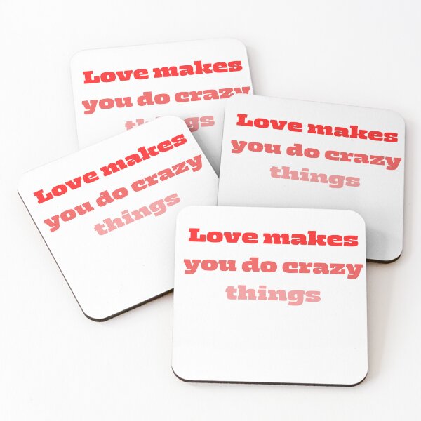 Item preview, Love makes you do crazy things.  A cute design for lovers everywhere. A funny love meme. designed and sold by Doggymadness.