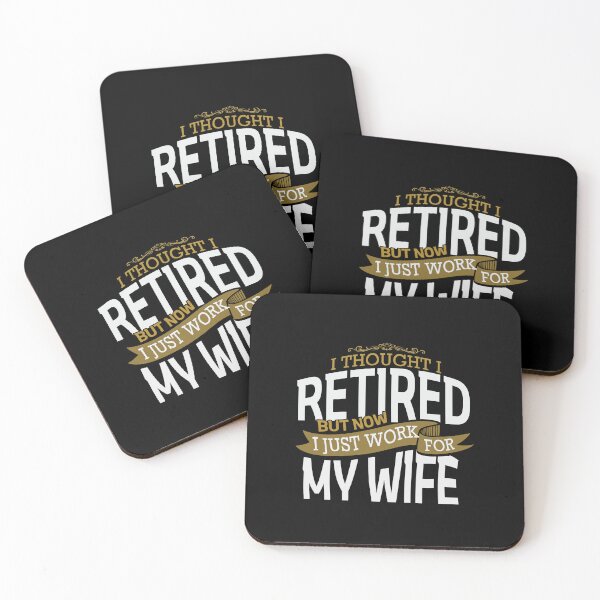 Item preview, I Thought I Retired But Now I Just Work For My Wife designed and sold by JooArtPrints  ★★★★★.