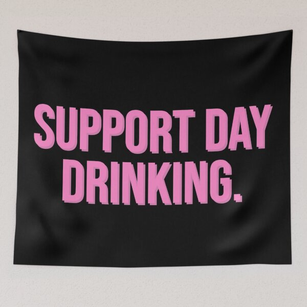 Item preview, Support Day Drinking designed and sold by CityNoir.