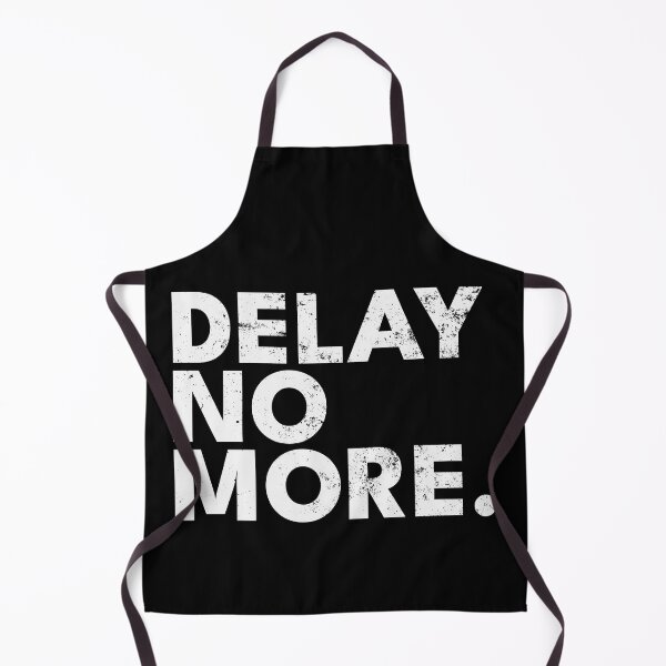 Item preview, DELAY NO MORE designed and sold by ddworkshop.