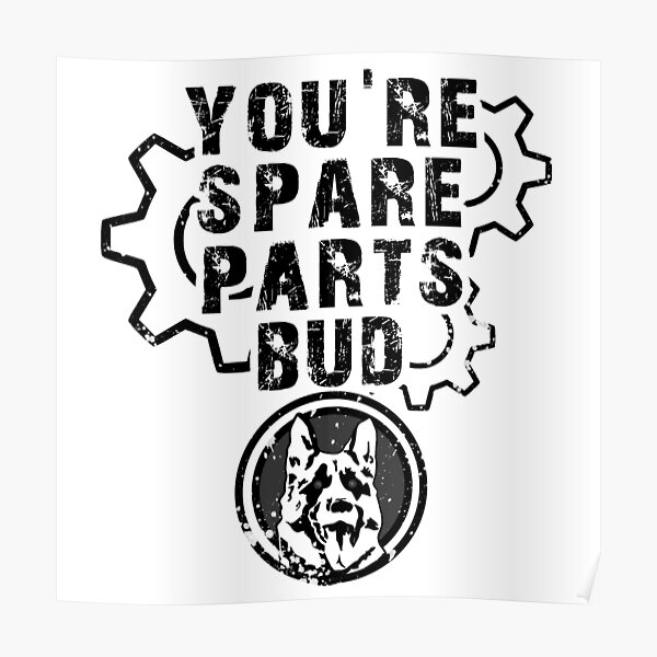 "Letterkenny Spare Parts Bud" Poster by SickReference Redbubble