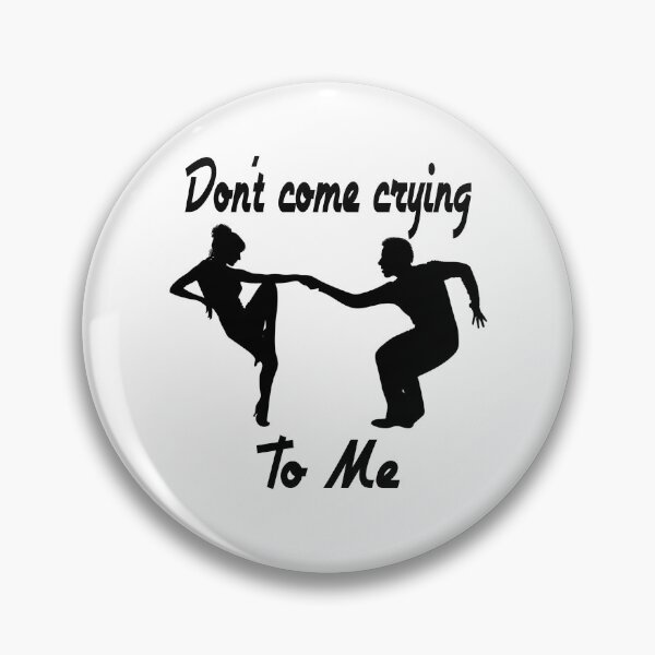 Item preview, Don't Come Crying To Me designed and sold by Aurorapod.