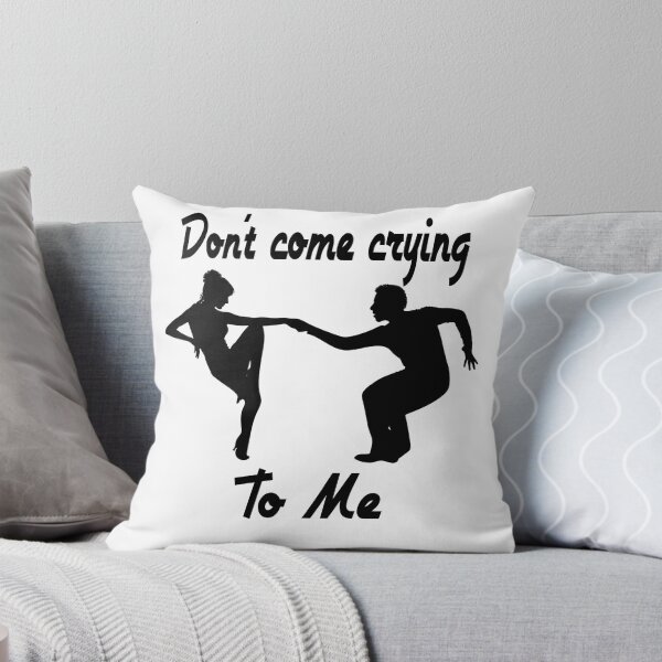 Item preview, Don't Come Crying To Me designed and sold by Aurorapod.