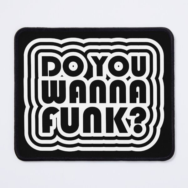 Item preview, DO YOU WANNA FUNK? designed and sold by DiscoDiscoMx.