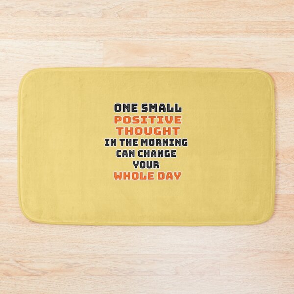 Item preview, One Small Positive Thought In The Morning Can Change Your Whole Day  designed and sold by Tiziza.