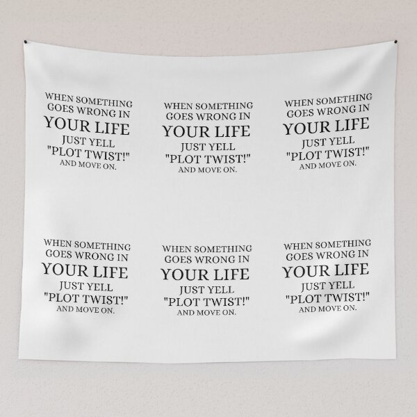 Item preview, When Something Goes Wrong in Your Life Just Yell Plot Twist and Move On designed and sold by ronaldsonou.