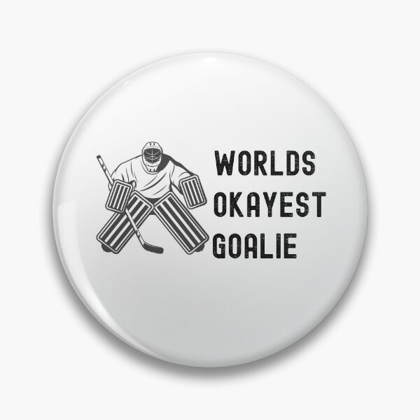 Item preview, Worlds Okayest Goalie, Dont Touch My Goalie designed and sold by SportyDogShop.