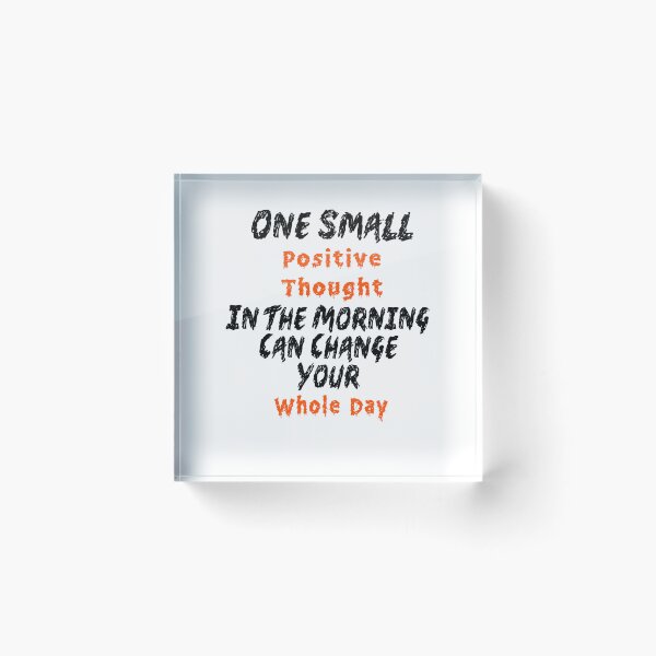 Item preview, One Small Positive Thought In The Morning Can Change Your Whole Day  designed and sold by Tiziza.