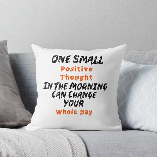 Item preview, One Small Positive Thought In The Morning Can Change Your Whole Day  designed and sold by Tiziza.