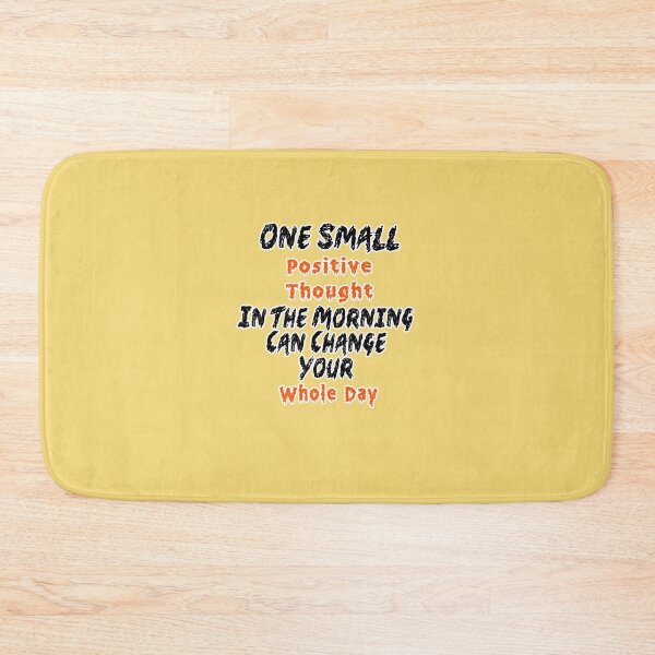 Item preview, One Small Positive Thought In The Morning Can Change Your Whole Day  designed and sold by Tiziza.