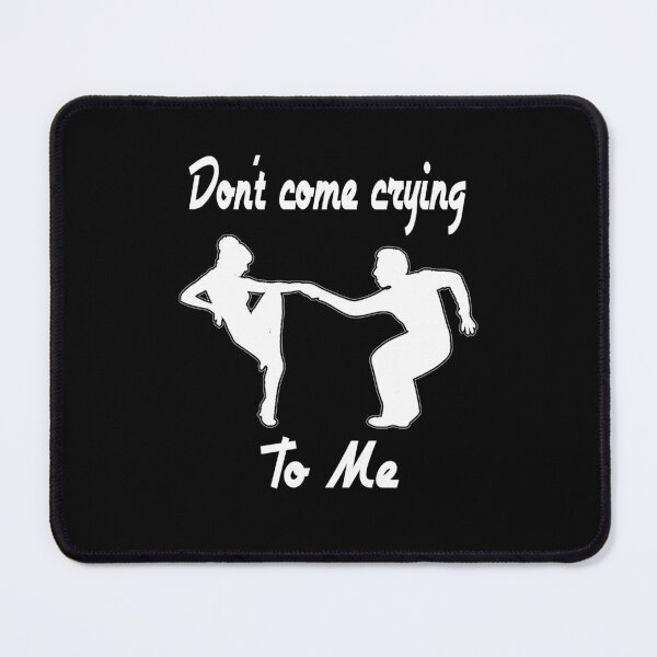 Item preview, Don't Come Crying To Me Dark designed and sold by Aurorapod.