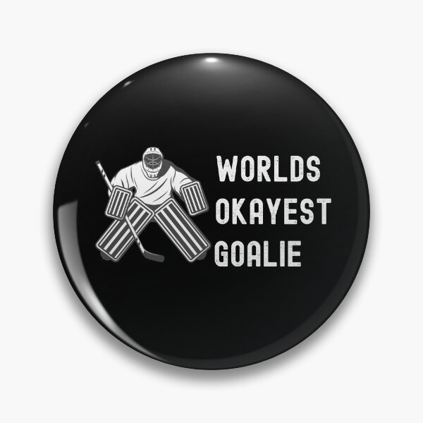 Item preview, Worlds Okayest Goalie, Dont Touch My Goalie designed and sold by SportyDogShop.