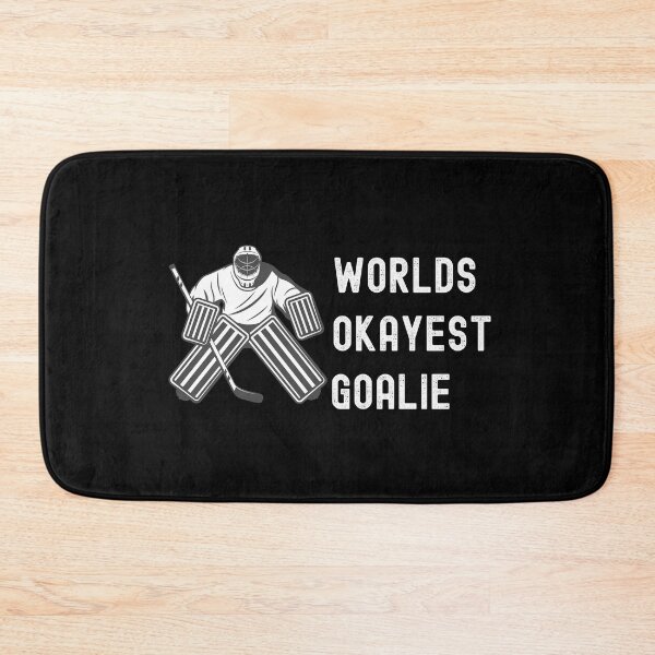 Item preview, Worlds Okayest Goalie, Dont Touch My Goalie designed and sold by SportyDogShop.