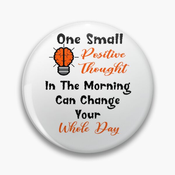 Item preview, One Small Positive Thought In The Morning Can Change Your Whole Day  designed and sold by Tiziza.