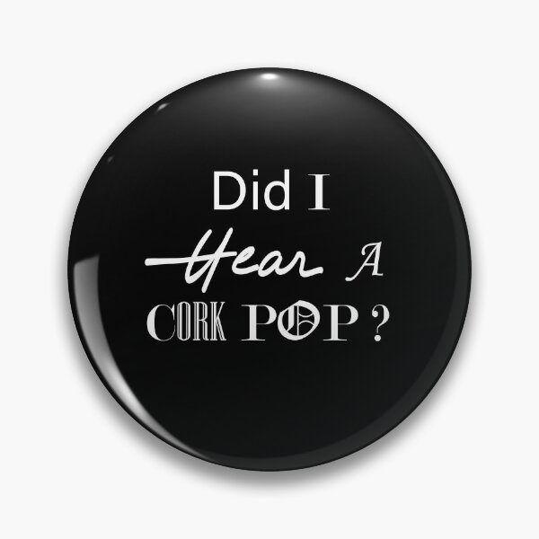 Item preview, did i hear a cork pop?  designed and sold by InmyOwnwords.