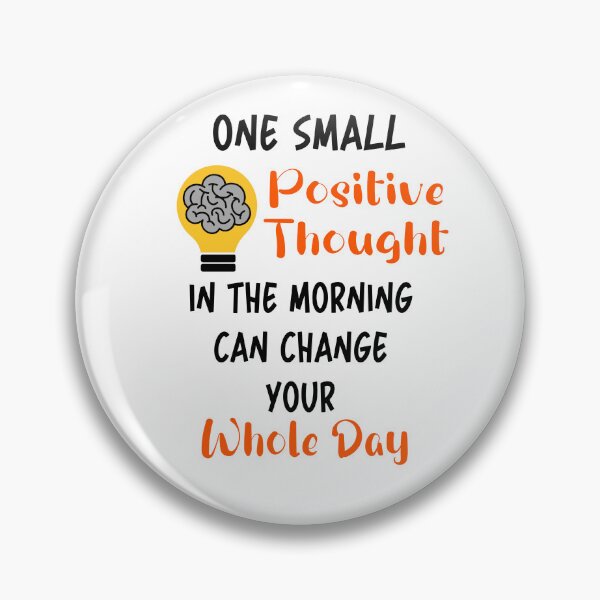 Item preview, One Small Positive Thought In The Morning Can Change Your Whole Day  designed and sold by Tiziza.