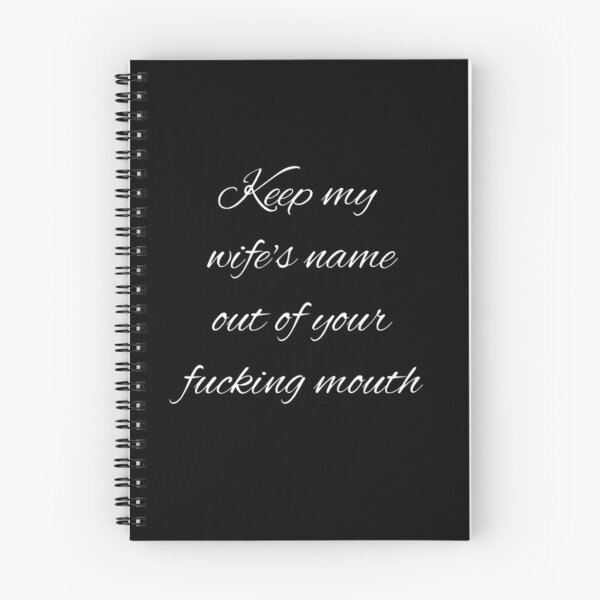Item preview,  Keep my wife's name out of your fucking mouth-simple text based-black and white font designed and sold by PacePoint.