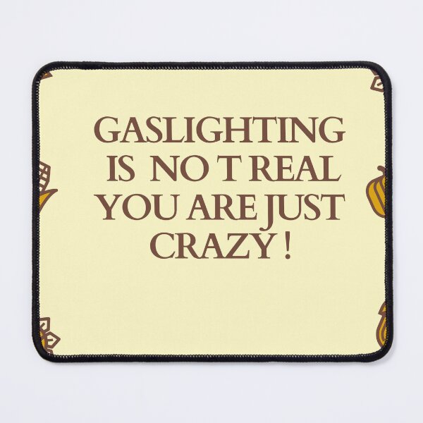 Item preview, gaslighting no es real, solo estás loco designed and sold by ayesha70.